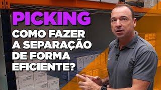 PICKING: COMO MELHORAR O PROCESSO DE SEPARAÇÃO