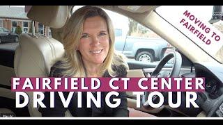 Fairfield CT Downtown: Driving Tour 2021 | Moving to Fairfield CT | Living in Fairfield CT