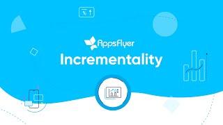 Introducing AppsFlyer Incrementality