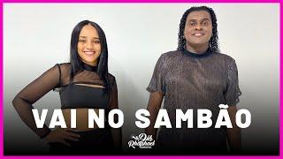 VAI NO SAMBÃO - PARANGOLÉ | DIH RHAPHAEL (COREOGRAFIA)