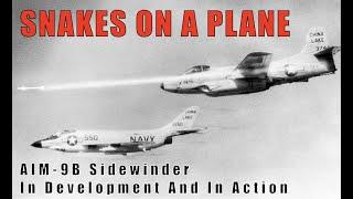 SNAKES ON A PLANE: The AIM-9B Sidewinder In Development And In Action