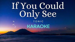 If You Could Only See - Tonic (Karaoke)