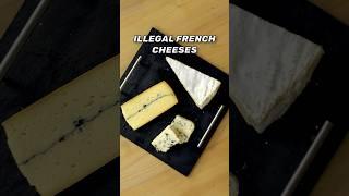 3 ILLEGAL French Cheeses 