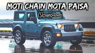 Moti Chain Mota Paisa [Slowed and Reverb]|Slowed Reverb song|Ishu Lofi|Lofi Music #slowedandreverb