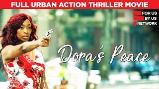 Dora's Peace | Full Urban Thriller Action Crime Drama Movie | Free HD Film | @ForUsByUsNetwork