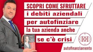 Debiti aziendali: scopri come usarli per autofinanziare l'azienda