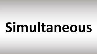 How to Pronounce Simultaneous