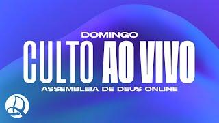 17/11/2024 - Domingo (Culto Ao Vivo) - Assembleia de Deus Online