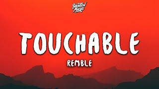 Remble - Touchable (Lyrics)