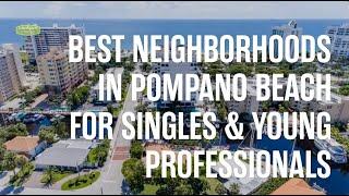 Best Neighborhoods in Pompano Beach for Singles & Young Professionals