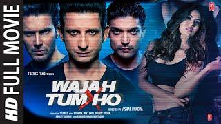 Wajah Tum Ho (Full Movie): Sharman Joshi, Gurmeet Choudhary, Sana Khan, Rajniesh Duggall | T-Series