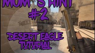 Mom`s hint #2 / CS:GO Turtorial / Desert Eagle Pilot gameplay