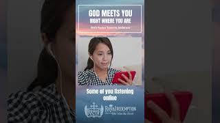 God meets you right where you are