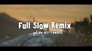 Cocok Buat Perjalanan !!! DJ Slow Full Album (Yulian Ari Remix)