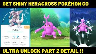 Get Shiny Heracross Pokémon Go | Ultra Unlock Part 2 Detail Pokémon Go