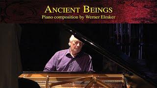 Ancient Beings • Piano composition by Werner Elmker