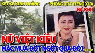 ĐỘT NGỘT NỮ VIỆT KIỀU MỸ QUA ĐỜI SAU KHI MẮC MƯA NHẬP VIỆN CHỢ RẪY - PHÒNG TRÀ TIẾNG XƯA NỔI TIẾNG