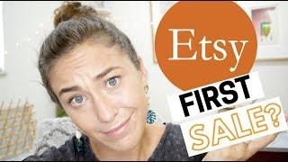 How I Got My First Etsy Sale! 2019 After Recent Updates