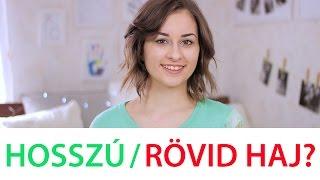 Hosszú vagy Rövid Haj?