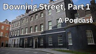 #74 - Downing Street, Part 1 - The History - London Visited Podcast