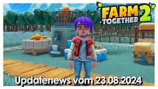 Farm Together 2 – News-Update vom 23.08.2024 [Tipps] [Deutsch]