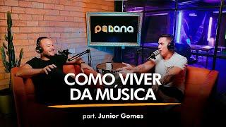 Como Viver de Música | Fernando Lana e Junior Gomes | PodLana 06