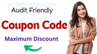 Audit Friendly Coupon Code | Audit Friendly Promo Code | Audit Friendly Saving Code | Maximum Off.