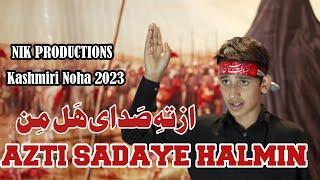  Azti Sadaye Halmin | Kashmiri Noha 2023 |Muharram 1445 | NIK Records Kashmir