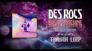 Des Rocs - Trauma Loop