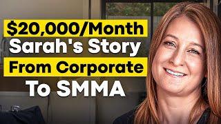 Sarah Went From Corporate to $20K/Month (SMMA)