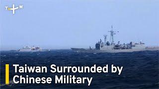 China Simulates Blockade of Taiwan in Large-Scale Military Drills | TaiwanPlus News