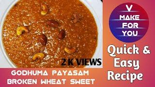 How to make Godhuma Payasam/ Whole Wheat Kheer/Broken Wheat Payasam / Indian Sweet recipe