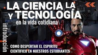 LA CIENCIA Y LA TECNOLOGIA EN NUESTRA VIDA COTIDIANA