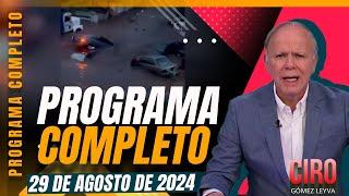 Un ataque Culiacán desató enfrentamientos | Ciro Gómez Leyva | Programa Completo 29/agosto/2024