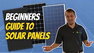 Solar Panel Basics: A Complete Tutorial From An Industry Veteran