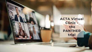 ACTA APT Virtual Clinic: the PANTHER trial