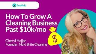 How To Grow A Cleaning Business Past $10k/mo | Featuring Cheryl Hajjar