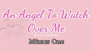 An Angel To Watch Over Me || Sally DeFord | Minus One | Instrumental | Accompaniment | Karaoke