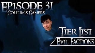 Evil Factions Tier List - Gollum's Gamers Podcast Episode 31 | MESBG