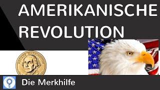 Amerikanische Revolution & Gründung der USA (Vereinigte Staaten von Amerika) einfach erklärt