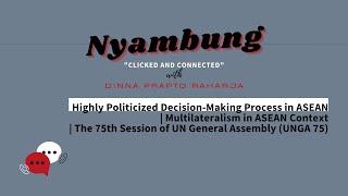 Highly Politicized Decision-Making Process in ASEAN | Nyambung Podcast