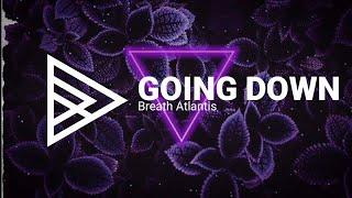 Breath Atlantis - Going Down