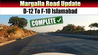 Margalla Road Update D-12 To F-10 Islamabad | OPEN for Traffic | FMC B-17