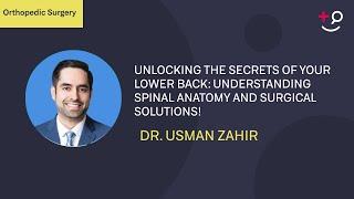 Unlocking the Secrets of Your Lower Back: Understanding Spinal Anatomy and Surgical Solutions!