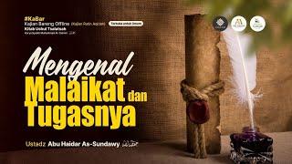 [LIVE] Mengenal Malaikat Dan Tugasnya - Ustadz Abu Haidar As-Sundawy حفظه الله