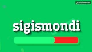 SIGISMONDI - HOW TO PRONOUNCE IT!?