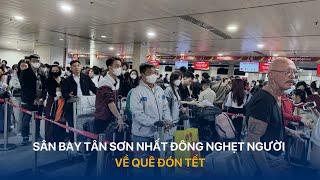 Sân bay Tân Sơn Nhất đông nghẹt người về quê đón Tết | VTVMoney