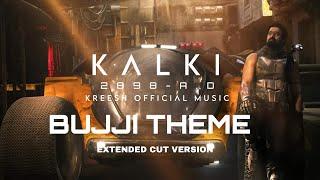 KALKI : 2898 - AD - Bujji Theme (Extended Version) Prabhas | Amitabh | Deepika P | Kamal H | Nag A