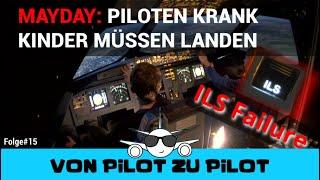 MAYDAY! Piloten krank, Kinder machen AIRBUS A320 NOTLANDUNG! AVIATION NERDS "Von Pilot zu Pilot" #16