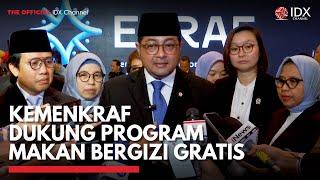 Kemenkraf Dukung Program Makan Bergizi Gratis | IDX CHANNEL